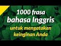 1000 frasa bahasa Inggris untuk mengatakan keinginan Anda