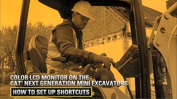 How to Set Up Shortcuts on the Cat® Mini Excavator Color LCD Monitor
