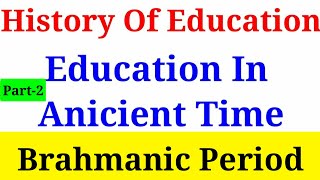 Brahmanic Period education/   education in ancient india/National commission and committe