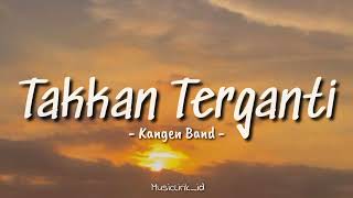 Takkan Terganti  Kangen Band  Reggae Version lirik Lagu