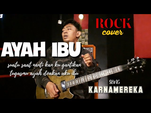 AYAH IBU - COVER ROCK #cover #ayahibu #karnamereka class=