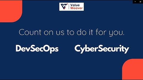 DevSecOps as a Service and Cyber Security by Value Weaver