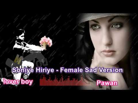 Soniye Hiriye   Female Sad Version by pawan