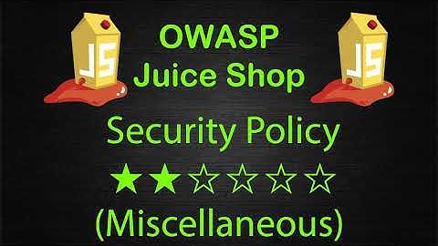 Security Policy - Miscellaneous - OWASP Juice Shop - Walkthrough - Solution