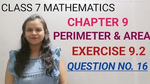 Q16,Ex 9.2 - Perimeter And Area - Chapter 9 - Maths Class 7th NCERT - Syllabus 2023 CBSE