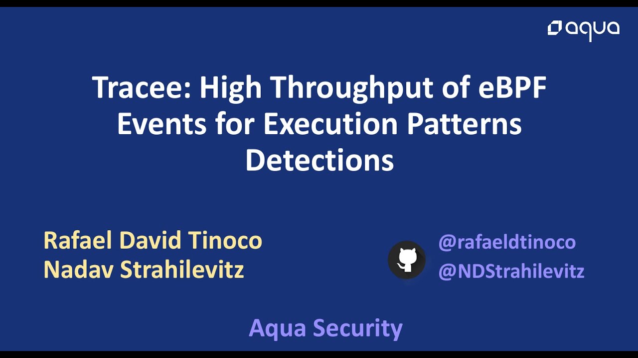 Tracee Features and Internals: High Throughput of eBPF Events for ...