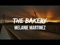 Melanie Martinez - The Bakery (Lyrics)