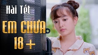 Hài Tết 2018 - Hài Em Chưa 18 - Trấn Thành, Trường Giang, Kiều Minh Tuấn, Hoài Linh, Phần 1