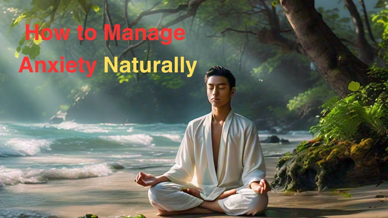 How to manage anxiety naturally - YouTube
