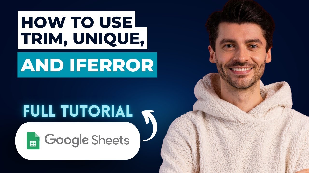 Как использовать функции TRIM, UNIQUE и IFERROR в Google Sheets [Руководство 2026 года]