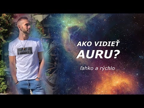 Video: Ako Vidieť Auru človeka