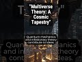 Multiverse Theory: A Cosmic Tapestry #knowledge #universe #factlover