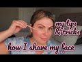 HOW I SHAVE MY FACE | my tips & tricks