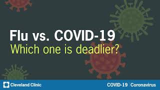 Flu vs. COVID-19: Which One Is Deadlier?
