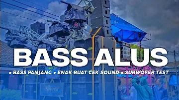 DJ BASS ALUS ANDALAN CEK SOUND TERBARU 2024