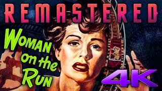 Woman On The Run (UHD - 4K) - REMASTERED - Film Noir Masterpiece