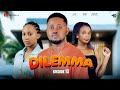 DILEMMA PART13 LOVESTORY TWIZY DADY TV
