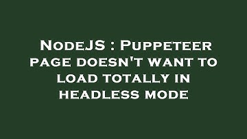 NodeJS : Puppeteer page doesn