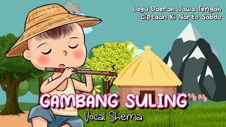 Gambang Suling Ciptaan Ki Narto Sabdo - Vocal Shema | Tembang Dolanan | Lagu Daerah Jawa Tengah
