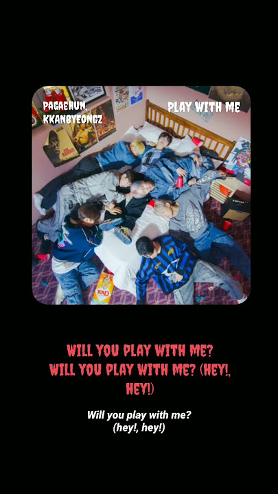 Play With Me_@pagaehun, @kkanbyeongz #pagaehun #kkanbyeongz #playwithme #lyrics #kpop #shorts