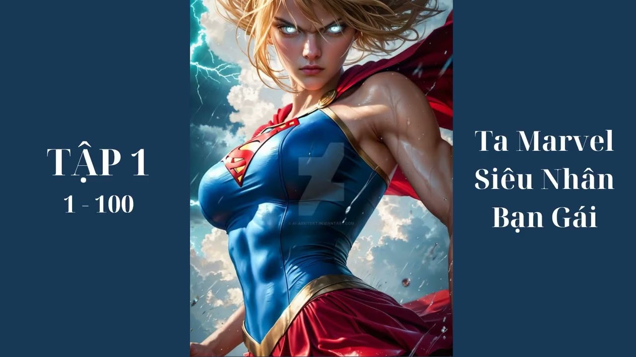 Tập 1: Ta Marvel Siêu Nhân Bạn Gái - Đồng Nhân - Xuyên Không - Comic