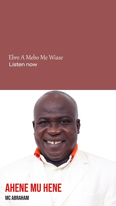 Mc Abraham Ebre A Mebo Me Wiase