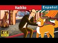 HACHIKO | Hachiko - A Heart Touching Tale  in Spanish | Cuentos De Hadas Españoles