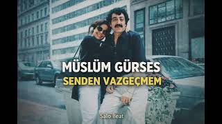 Müslüm Gürses - Senden Vazgeçmem - Arabesk Cover Slow(Salo Beat)