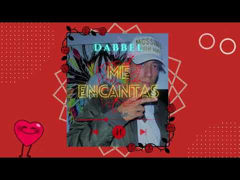 Dabbel - Me encantas (Audio Oficial)