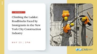 Climbing the Ladder: Roadblocks Faced by Immigrants in the New York City Construction Industry