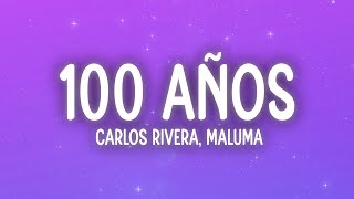 Carlos Rivera \& Maluma - 100 Años (Letra\/Lyrics)