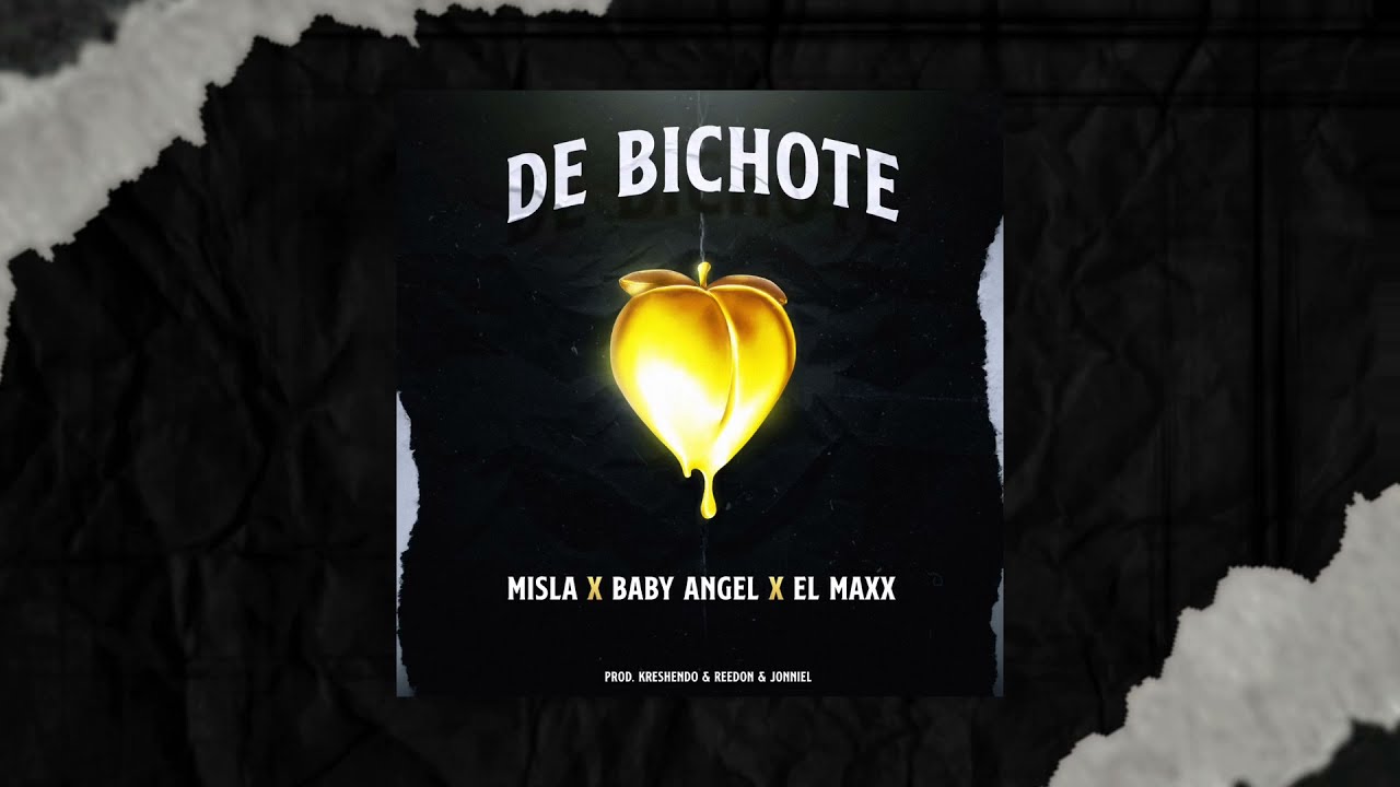 Watch DE BICHOTE - MISLA X BABY ANGEL X EL MAXX on YouTube Watch DE BICHOTE - MISLA X BABY ANGEL X EL MAXX on YouTube
