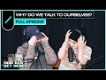 Why Do We Talk To Ourselves? | HDIGH Ep. #51