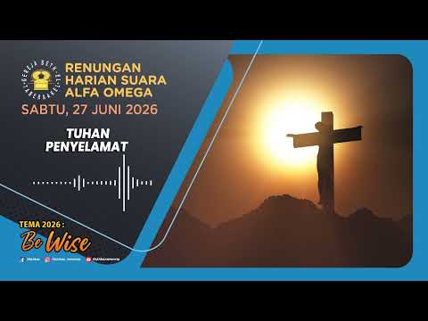 Renungan Harian Suara Alfa Omega - Sabtu, 27 Juni 2026