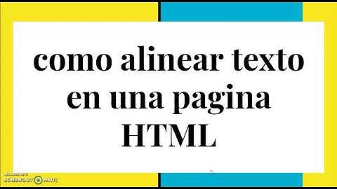 Como alinear texto en una pagina HTML video 10