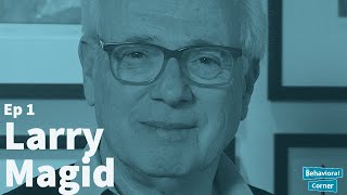 Episode 1   Larry Magid   The Behavioral Corner Podcast