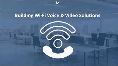 Grandstream Webinar - Building WiFi Voice & Video Communication Solutions