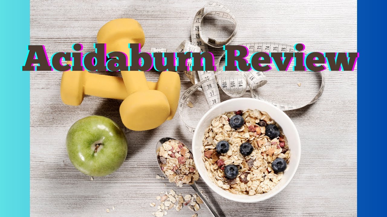 Acidaburn Review 2021 – Is this the Best Fat Loss Pill in the Market Today?