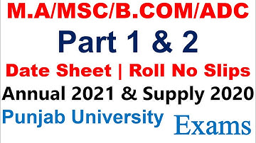 M.A/MSC/ADC/B.COM Annual 2021 & Supply 2020 Exams Date Sheet & Roll No Slips Punjab University