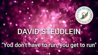 David Steudlein (Ainsley's Angels) - You don't have to run, you get to run