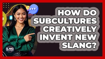 How Do Subcultures Creatively Invent New Slang? - SlangXplained