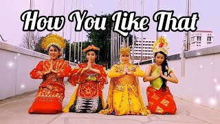 BLACKPINK HOW YOU LIKE THAT DANCE COVER TRADITIONAL VERSION