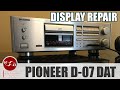 Pioneer D-07 DAT dead vacuum fluorescent display repair