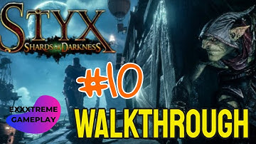Styx Shards of Darkness Walkthrough PART 10 / No Commentary 1080p (60ᶠᵖˢ)