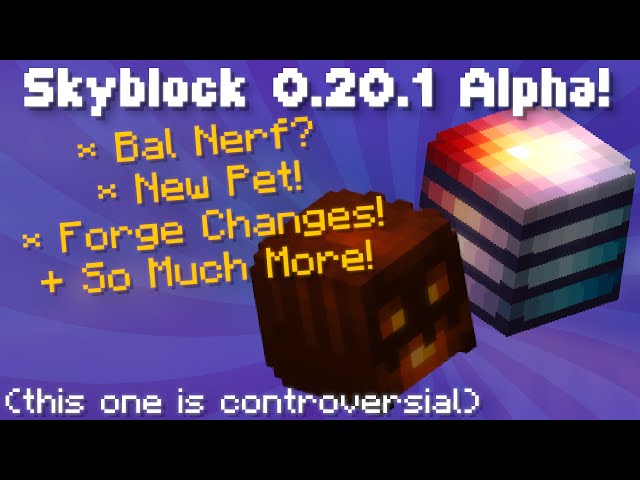 Skyblock 0.20.1 Alpha! Bal Nerf? New Pet! Big Changes! + More! (Hypixel Skyblock News) class=