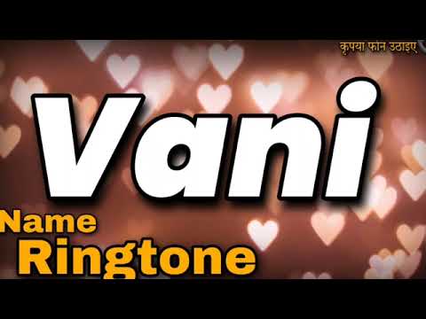 Vani Name Ringtone   Vani Naam Ki Ringtone   Vani Please Pickup The Phone   Vani Ringtone 180109213