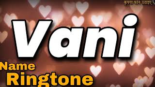 Download Lagu Vani Name Ringtone   Vani Naam Ki Ringtone   Vani Please Pickup The Phone   Vani Ringtone 180109213 MP3