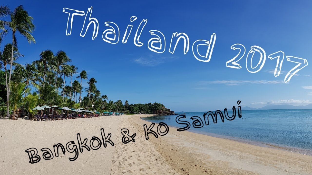THAILAND 2017 Bangkok Ko Samui - YouTube