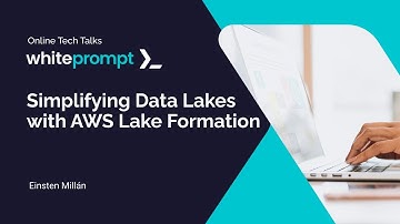 Simplifying Data Lakes with AWS Lake Formation | Online Tech Talk