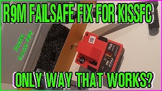 R9M failsafe fix for kissFC - the only way that works?